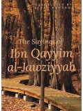 The Sayings of Ibn Qayyim Al Jawziyyah